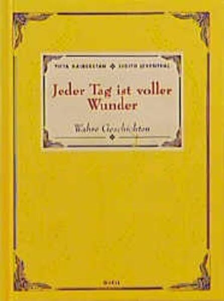 Jeder Tag ist voller Wunder (Wahre Geschichten, Band 2)