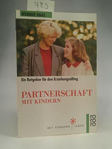 Partnerschaft mit Kindern: Ein Ratgeber für den Erziehungsalltag. (Mit Kindern leben) (rororo sachbuch)
