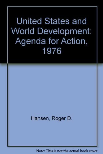 The U.S. and World Development: Agenda for Action, 1976 (United States and World Development)