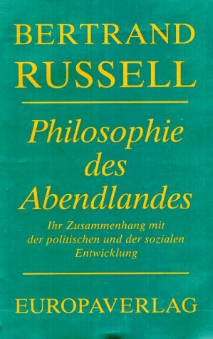 Philosophie des Abendlandes. Ihr Zusammenhang mit der politischen und der sozialen Entwicklung