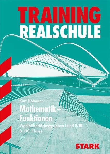 STARK Training Realschule - Mathematik Funktionen 8.-10. Klasse