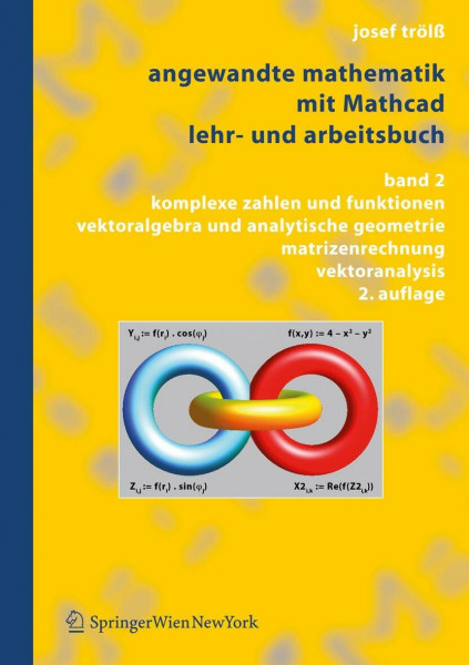 Angewandte Mathematik mit Mathcad. Lehr- und Arbeitsbuch: Band 2: Komplexe Zahlen und Funktionen, Vektoralgebra und Analytische Geometrie, Matrizenrechnung, Vektoranalysis