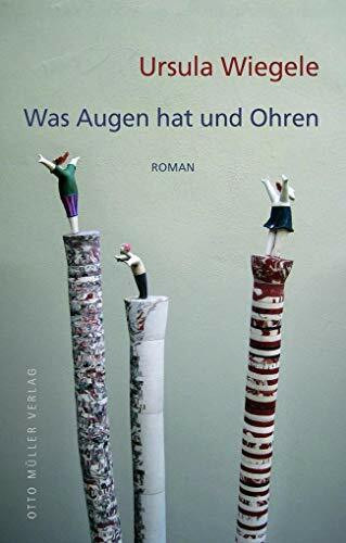 Was Augen hat und Ohren: Roman