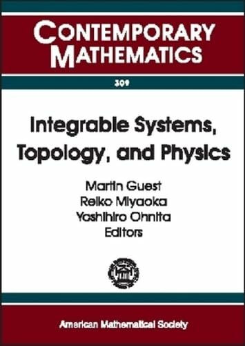 Integrable Systems, Topology, and Physics: A Conference on Integrable Systems in Differential Geometry, University of Tokyo, Japan July 17-21, 2000 (Contemporary Mathematics)