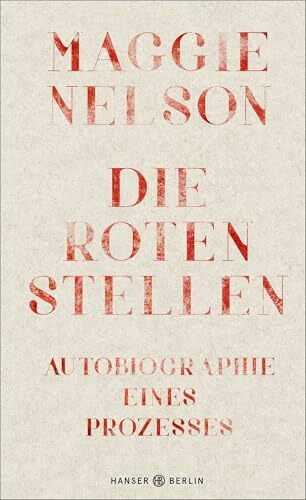 Die roten Stellen: Autobiographie eines Prozesses