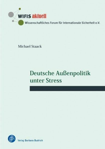 Deutsche Außenpolitik unter Stress (WIFIS-aktuell)