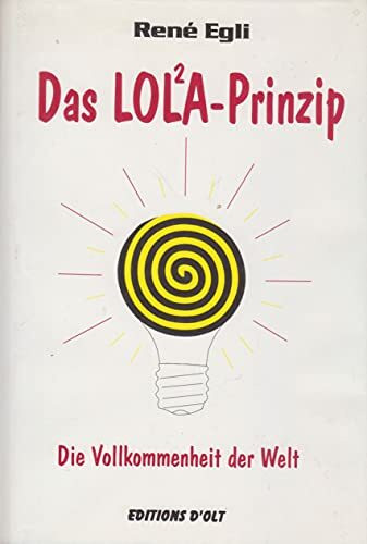 Das LOL²A-Prinzip: Die Vollkommenheit der Welt