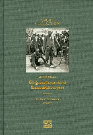 Giganten der Landstraße. Ein Tour-de-France-Roman (Sport Collection)