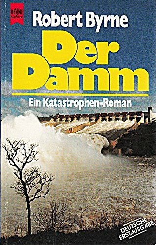 Der Damm. Ein Katastrophen- Roman.