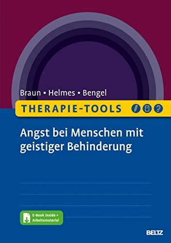 Therapie-Tools Angst bei Menschen mit geistiger Behinderung: Mit E-Book inside und Arbeitsmaterial in Leichter Sprache (Beltz Therapie-Tools)