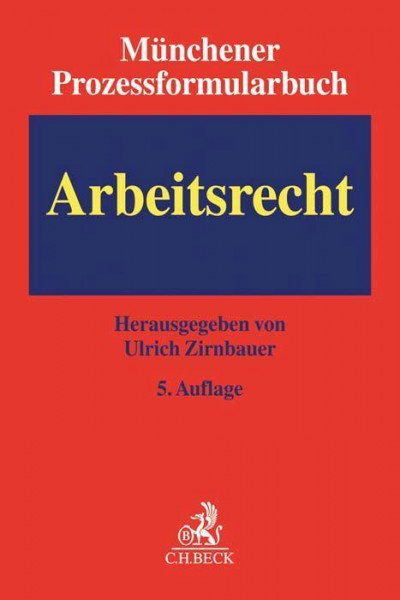 Münchener Prozessformularbuch Bd. 6: Arbeitsrecht