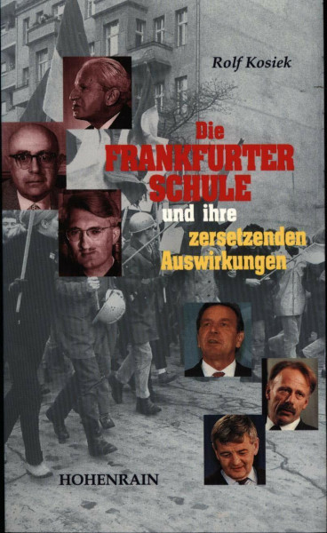 Die Frankfurter Schule und ihre zersetzenden Auswirkungen
