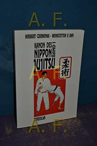 Kanon des Nippon-Jujitsu: Band I: Begriffe, Grundlagen, Geschichte, Basistechniken Kanon des Nippon-Jujitsu: Band I: Begriffe, Grundlagen, Geschichte, Basistechniken