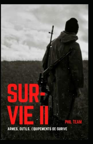 Sur-Vie II: Armes, Outils, Equipements de survie