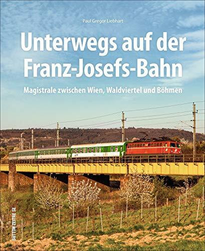 150 Jahre Franz-Josefs-Bahn, unterwegs zwischen Wien und Gmünd, historische und aktuelle Fotografien dokumentieren die Geschichte der legendären ... ... zwischen Wien, Waldviertel und Böhmen