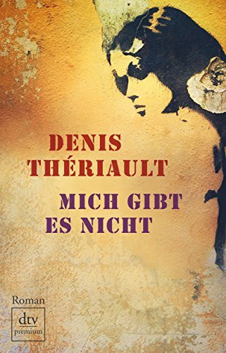 Mich gibt es nicht: Roman