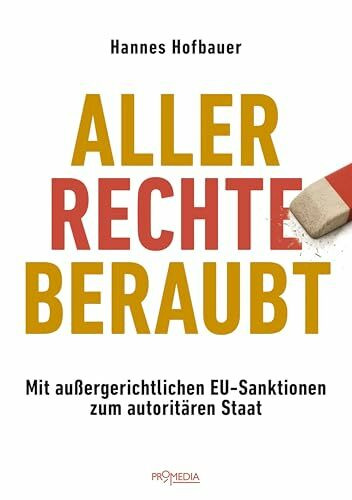 Aller Rechte beraubt: Mit außergerichtlichen EU-Sanktionen zum autoritären Staat