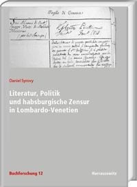 Literatur, Politik und habsburgische Zensur in Lombardo-Venetien