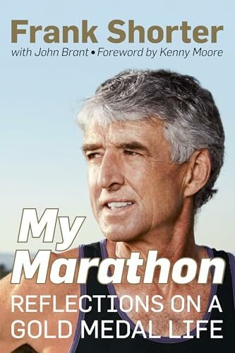 My Marathon: Reflections on a Gold Medal Life My Marathon: Reflections on a Gold Medal Life
