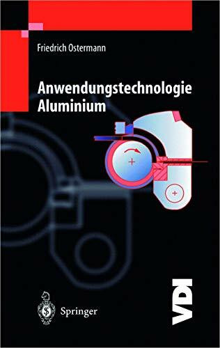 Anwendungstechnologie Aluminium (VDI-Buch)