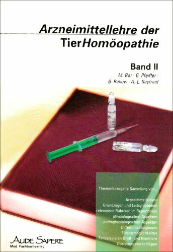 Arzneimittellehre der TierHomöopathie / Arzneimittellehre der TierHomöopathie: Themengezogene Sammlung von ... Arzneimittelbildern, Grundzügen und ... Groß- und Kleintiere, Dosierungsvorschlägen