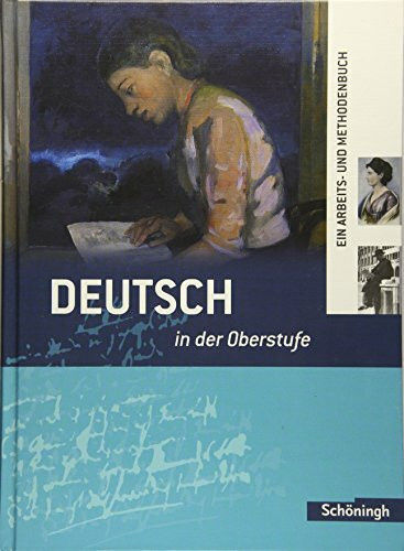 Deutsch in der Oberstufe: Schülerbuch: Ein Arbeits- und Methodenbuch (Deutsch in der Oberstufe: Ein Arbeits- und Methodenbuch)