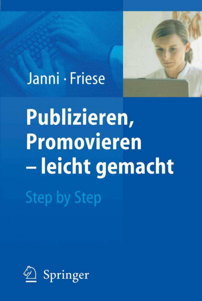 Publizieren, Promovieren leicht gemacht: Step by Step