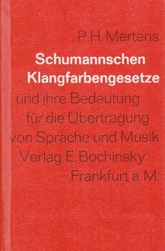 Die Schumann'schen Klangfarbengesetze und ihre Bedeutung für die Übertragung von Sprache und Musik. (Fachbuchreihe Das Musikinstrument)