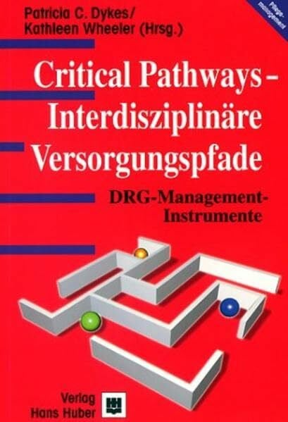 Clinical Pathways - Interdisziplinäre Versorgungspläne: DRG - Management - Instrumente