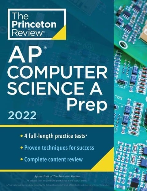 Princeton Review AP Computer Science a Prep, 2022: 4 Practice Tests + Complete Content Review + Strategies & Techniques Princeton Review AP Computer Science a Prep, 2022: 4 Practice Tests + Complete Content Review + Strategies & Techniques