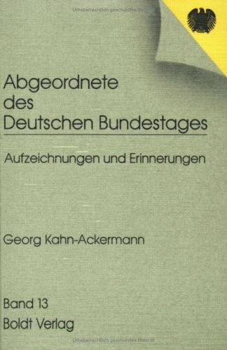 Abgeordnete des Deutschen Bundestages: Aufzeichnungen und Erinnerungen / Georg Kahn-Ackermann