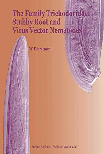 The Family Trichodoridae: Stubby Root and Virus Vector Nematodes: Stubby Root and Virus Vector Nematodes (Developments in Plant Pathology)