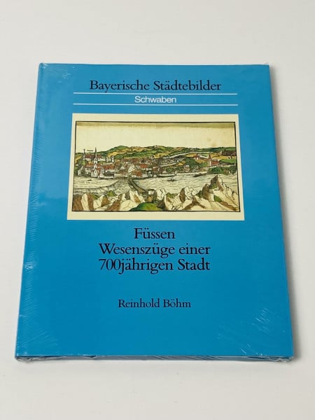 Füssen: Wesenszüge einer 700jährigen Stadt
