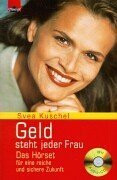 Geld steht jeder Frau. Das Hörset für eine reiche und sichere Zukunft