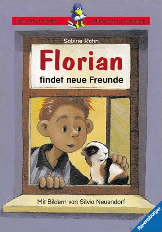 Florian findet neue Freunde (Der Blaue Rabe - Allererster Lesespaß)