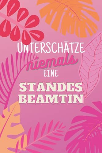Unterschätze niemals eine Standesbeamtin: Notizbuch inkl. To Do Liste | Das perfekte Geschenk für Frauen, die glücklich machen | Geschenkidee | Geschenke