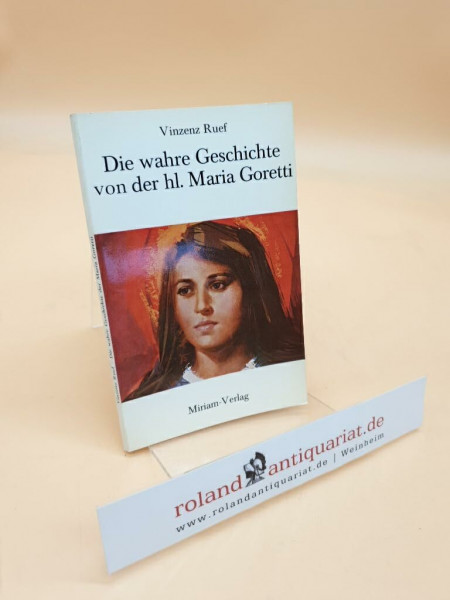 Die wahre Geschichte der heiligen Maria Goretti