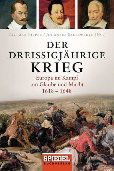 Der Dreißigjährige Krieg: Europa im Kampf um Glaube und Macht, 1618-1648
