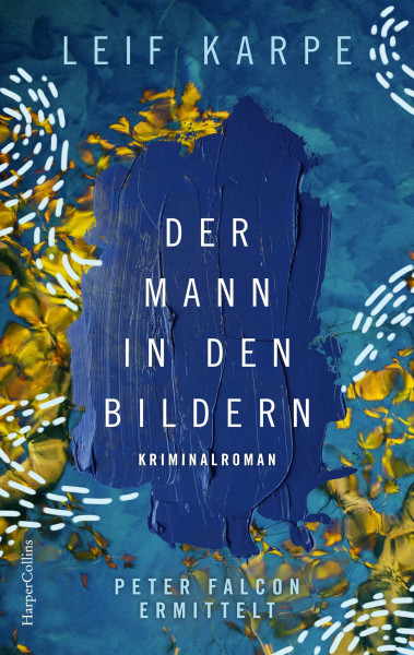 Der Mann in den Bildern: Ein Fall für Peter Falcon: Kriminalroman | Ein sprachgewandter und origineller Kunstkrimi – im Zentrum: Van Goghs Sternennacht (Peter Falcon ermittelt, Band 1)