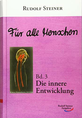 Für alle Menschen: Bd. 3: Die innere Entwicklung