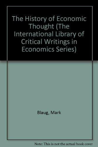 The History of Economic Thought (International Library of Critical Writings in Economics)