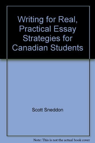 Writing for Real, Practical Essay Strategies for Canadian Students