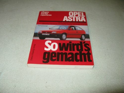 Opel Astra F 9/91 bis 3/98: So wird's gemacht - Band 78