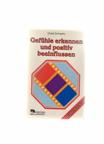 Gefühle erkennen und positiv beeinflussen