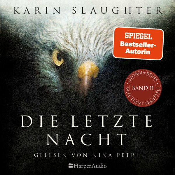 Die letzte Nacht (ungekürzt): Thriller | Der neue Thriller 2023 der SPIEGEL-Bestsellerautorin um den Ermittler Will Trent (Georgia-Serie)