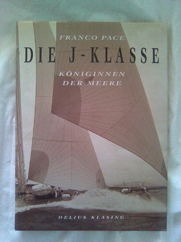 Die J- Klasse. Königinnen der Meere