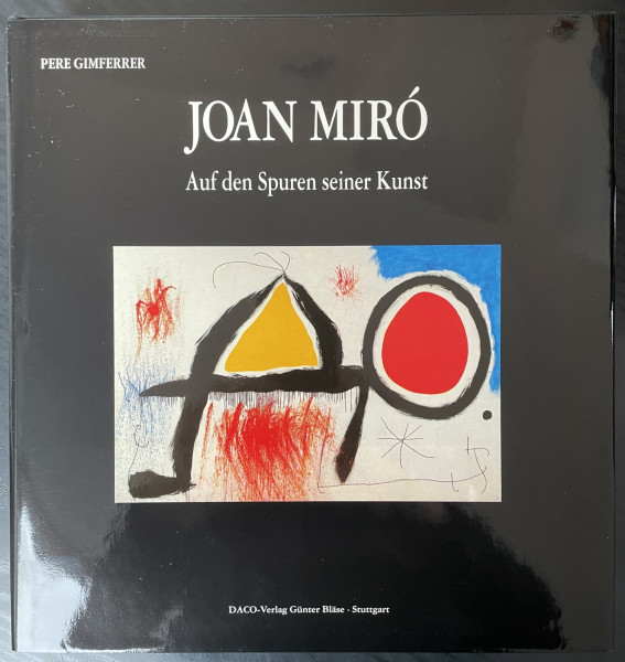 Joan Miró. Auf den Spuren seiner Kunst