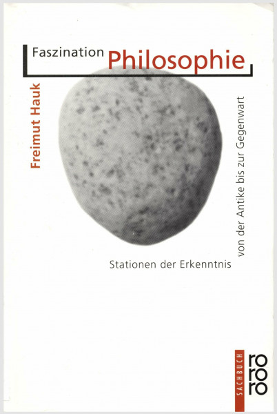 Faszination Philosophie: Station der Erkenntnis von der Antike bis zur Gegenwart