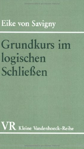 Grundkurs im logischen Schließen: Übungen zum Selbststudium (Die Dt. Konigspfalzen/Lieferungen, Band 1504)