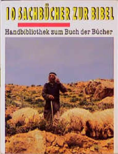 10 Sachbücher zur Bibel: Handbibliothek zum Buch der Bücher